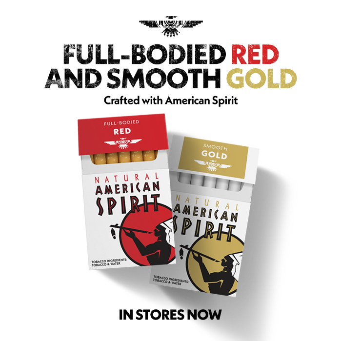 Full-Bodied Red and Smooth Gold - Crafted with American Spirit - In stores now